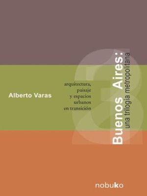 cover image of BUENOS AIRES. UNA TRILOGIA METROPOLITANA